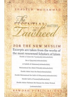 The Essential Matters of Tawheed for the New Muslim